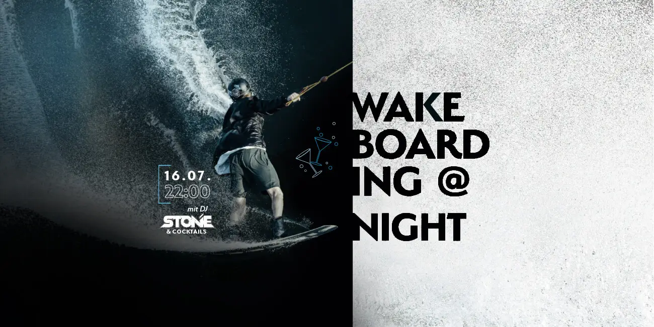 Mehr über den Artikel erfahren 16.07.2022 Wakeboard @ night